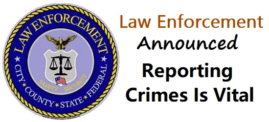 LEA Emphasize That Reporting Crimes Is Vital